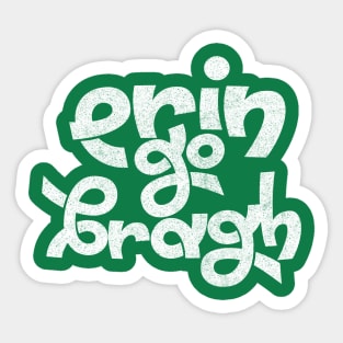 Erin Go Bragh! Original Typography Design Sticker